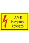 "AVK Havipróba kötelező!" öntapadó felirat, sárga, 150x100mm