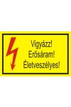 "Vigyázz! Erősáram! Életveszélyes!" öntapadó felirat, sárga, 150x100mm