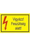 "Vigyázz! Feszültség alatt!" öntapadó felirat, sárga, 150x100mm