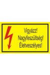 "Vigyázz! Nagyfeszültség! Életveszélyes!" öntapadó felirat, sárga, 95x60mm