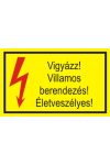 "Vigyázz! Villamos berendezés! Életveszélyes!" öntapadó felirat, sárga, 95x60mm