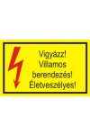 "Vigyázz! Villamos berendezés! Életveszélyes!" öntapadó felirat, sárga, 95x60mm